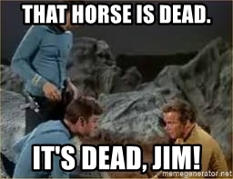 that-horse-is-dead-its-dead-jim